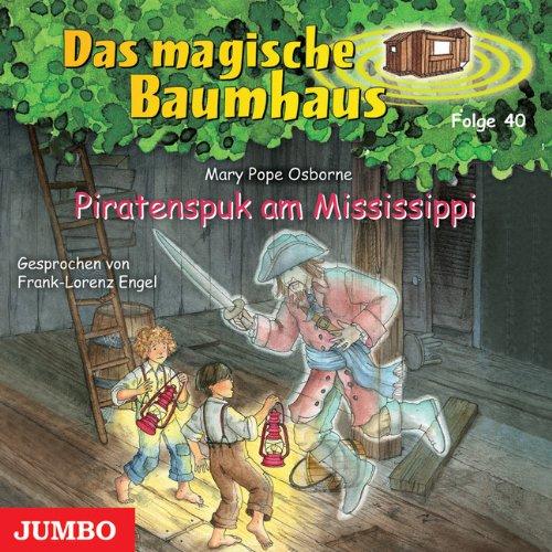 Das magische Baumhaus Folge 40 : Piratenspuk am Mississippi, Audio-CD