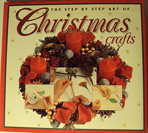 Step-by-Step Art of Christmas Crafts