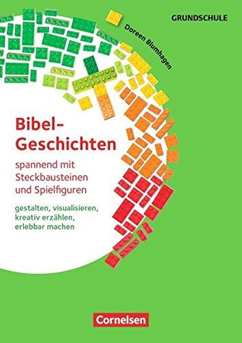 Bibelgeschichten spannend mit Steckbausteinen und Spielfiguren: gestalten, visualisieren, kreativ erzählen, erlebbar machen!. Kopiervorlagen mit CD-ROM