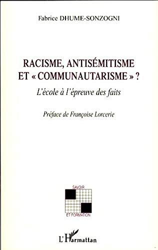 Racisme, antisémitisme et communautarisme ? : l'école à l'épreuve des faits