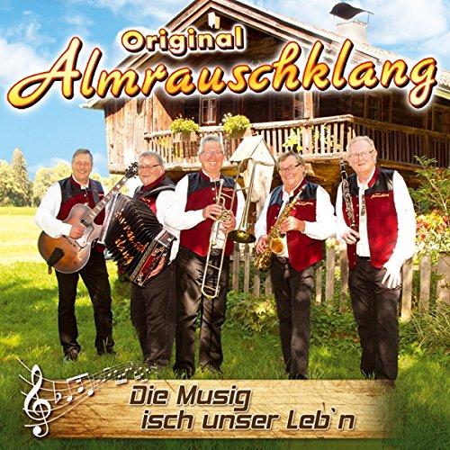 Die Musig isch unser Leb'n; incl. dem Ausfluglied; Ausflugmusig;