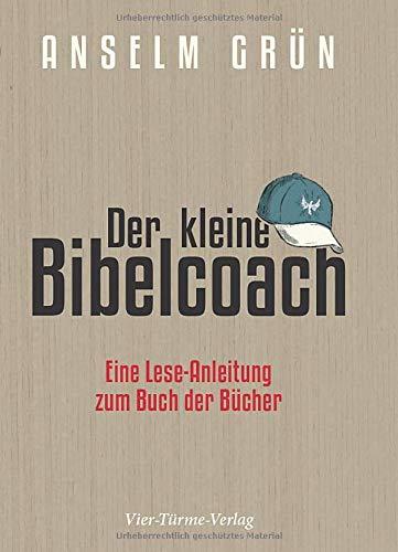 Der kleine Bibelcoach. Eine Lese-Anleitung zum Buch der Bücher