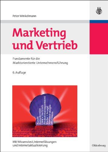 Marketing und Vertrieb: Fundamente für die Marktorientierte Unternehmensführung