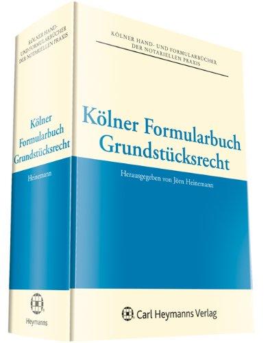 Kölner Formularbuch Grundstücksrecht