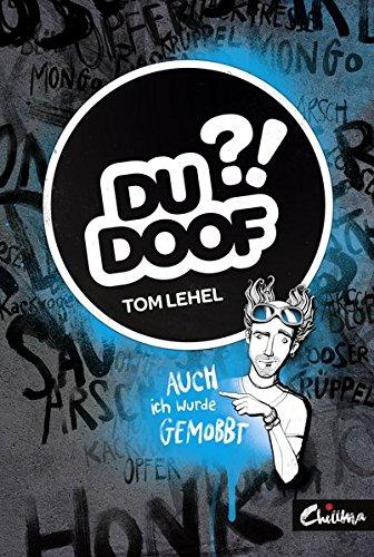 Du Doof?!: Auch ich wurde gemobbt