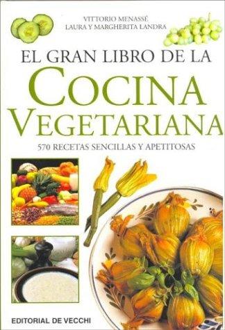 El gran libro de la cocina vegetariana (Cocina (de Vecchi))