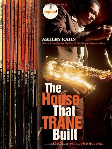 The House That Trane Built: The Story of Impulse Records