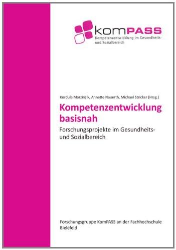 Kompetenzentwicklung basisnah: Forschungsprojekte im Gesundheits- und Sozialbereich