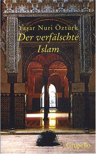 Der verfälschte Islam: Eine Kritik der Geschichte islamischen Denkens