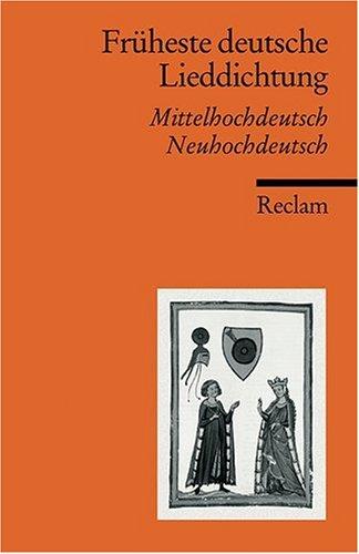 Früheste deutsche Lieddichtung: Mittelhochdt. /Neuhochdt.: Mittelhochdeutsch - Neuhochdeutsch