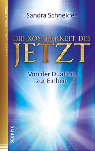 Die Kostbarkeit des Jetzt: Von der Dualität zur Einheit