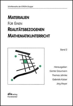 ISTRON. Materialien für einen realitätsbezogenen Mathematikunterricht (Schriftenreihe der ISTRON-Gruppe)