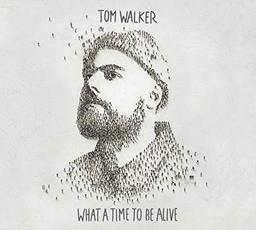 Tom Walker - What a Time to Be Alive