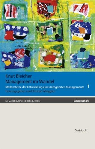 Meilensteine der Entwicklung eines integrierten Managements / Management im Wandel von Gesellschaft und Wirtschaft