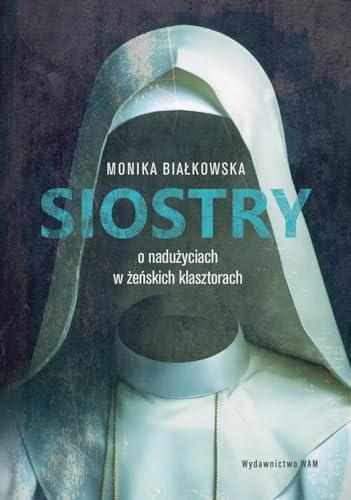 Siostry: O nadużyciach w żeńskich klasztorach