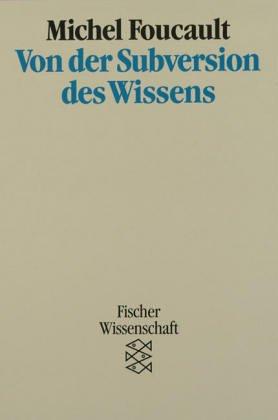 Von der Subversion des Wissens