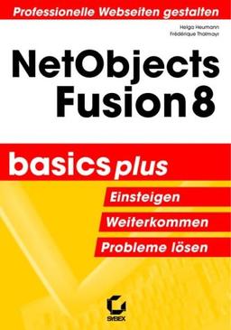 NetObjects Fusion 8. Basics plus / Einsteigen / Weiterkommen / Probleme lösen