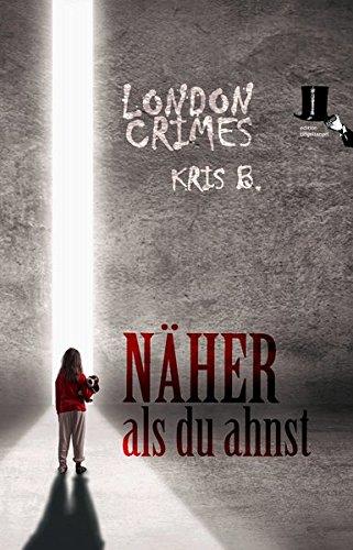 Näher als du ahnst: Psycho-Krimi - Ricks erster Fall (London Crimes)