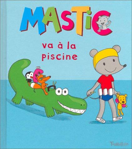 Mastic. Vol. 9. Mastic va à la piscine