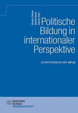 Politische Bildung in internationaler Perspektive (Schriftenreihe der GPJE)