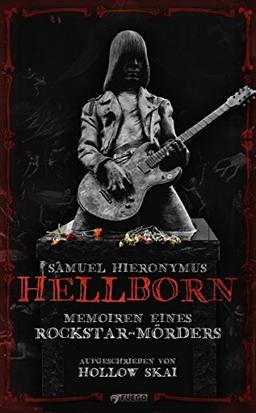 Samuel Hieronymus Hellborn: Memoiren eines Rockstar-Mörders