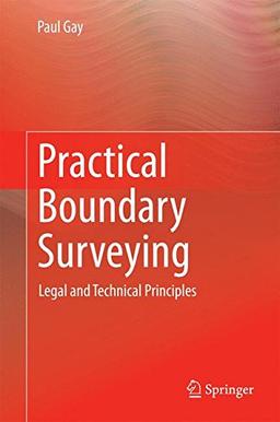 Practical Boundary Surveying: Legal and Technical Principles