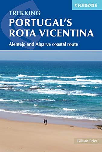 Portugal's Rota Vicentina: Alentejo and Algarve coastal route (Cicerone Trekking Guides)