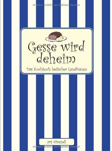 Gesse wird deheim: Das Kochbuch badischer Landfrauen