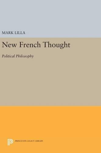 New French Thought: Political Philosophy (New French Thought Series)