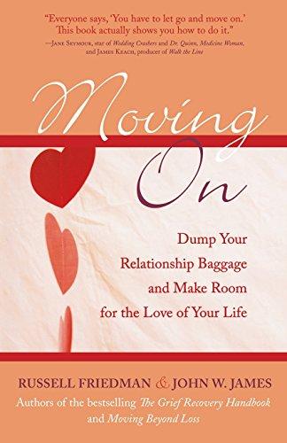 Moving On: Dump Your Relationship Baggage and Make Room for the Love of Your Life