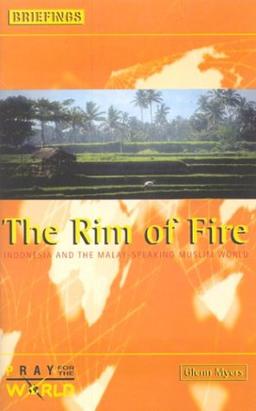 The Rim of Fire: Indonesia and the Malayspeaking Muslim World (Briefings)