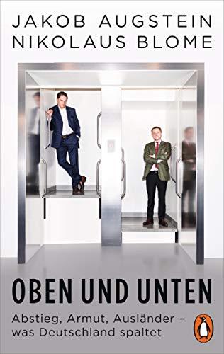 Oben und unten: Abstieg, Armut, Ausländer – was Deutschland spaltet