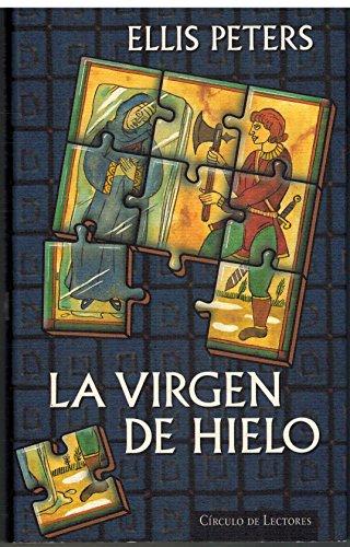 La virgen de hielo: un nuevo enigma para fray Cadfael, el monje detective