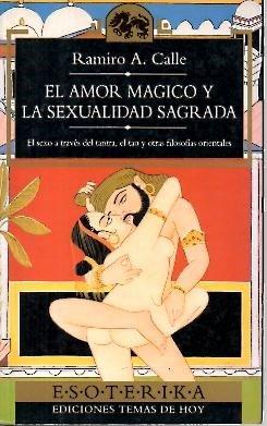 Amor magico y la sexualidad sagrada, el (esoterika)