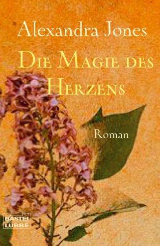 Die Magie des Herzens: Roman