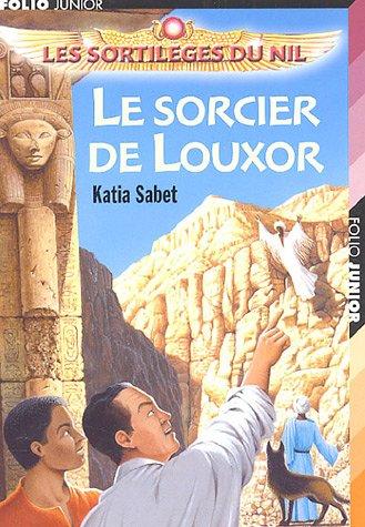 Les sortilèges du Nil. Vol. 4. Le sorcier de Louxor