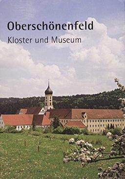 Oberschönenfeld - Kloster und Museum