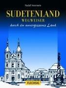 Sudentenland. Sonderausgabe. Wegweiser durch ein unvergessenes Land