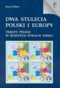 Dwa stulecia Polski i Europy: Teksty pisane w różnych porach wieku