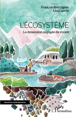 L'écosystème : la dimension négligée du vivant