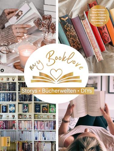 Buchverliebt. Bücherwelten. Storys. DIYs. Mit einem Vorwort von Bianca Iosivoni.: Inspirierende Geschichten – kreative Projekte – die schönsten Bücherregale & Leseorte