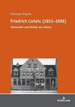 Friedrich Corleis (1853-1896): Uhrmacher und Dichter aus Altona