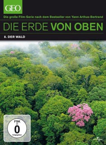 Die Erde von oben - GEO Edition - Der Wald