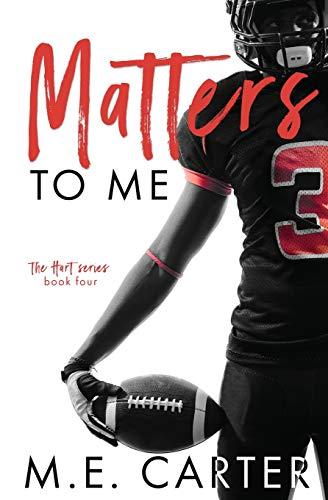 Matters to Me: A College Football Romance (Hart, Band 4)