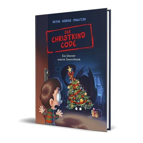 Der Christkind Code: Ein Monster unterm Tannenbaum von Ralph Ruthe und Haiko Hörnig