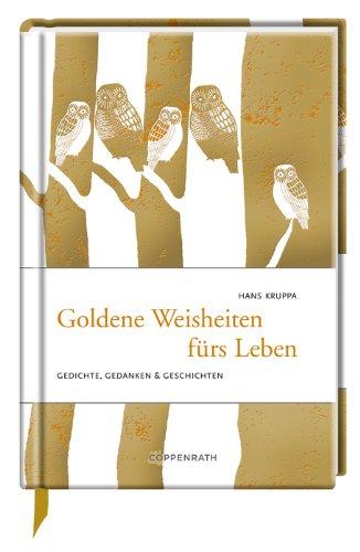 Goldene Weisheiten fürs Leben: Gedichte, Gedanken & Geschichten