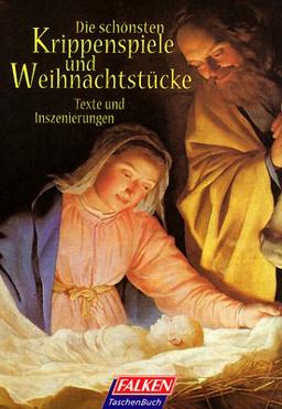 Die schönsten Krippenspiele und Weihnachtsstücke. Texte und Inszenierungen.