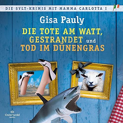 Die Sylt-Krimis mit Mamma Carlotta I (Mamma Carlotta ): Die Tote am Watt, Gestrandet, Tod im Dünengras : 3 CDs | MP3 Band 12 und 13