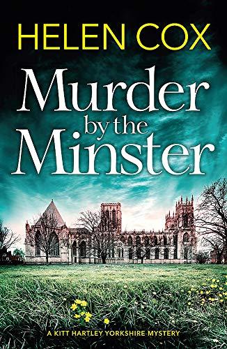 Murder by the Minster: Discover the most gripping cozy mystery series of 2020 (The Kitt Hartley Yorkshire Mysteries, Band 1)