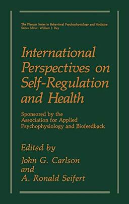 International Perspectives on Self-Regulation and Health (The Springer Series in Behavioral Psychophysiology and Medicine)